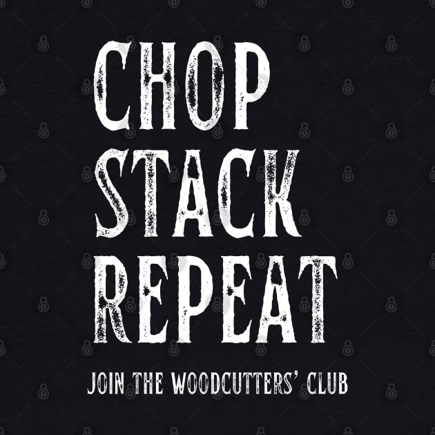 Chop Stack Repeat Woodcutters' Club by stressless